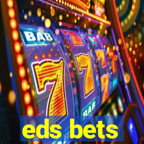 eds bets